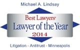 Michael A. Lindsay - Best Lawyers' Lawyer of the Year 2014 - Litigation, Antitrust, Minneapolis