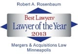 Robert A. Rosenbaum - Best Lawyers' Lawyer of the Year 2013 - Mergers & Acquisitions Law, Minneapolis