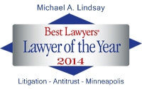Michael A. Lindsay - Best Lawyers' Lawyer of the Year 2014 - Litigation, Antitrust, Minneapolis