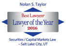 Nolan S. Taylor - Best Lawyers' Lawyer of the Year 2016 - Securities / Capital Markets Law - Salt Lake City, UT