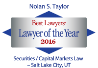Nolan S. Taylor - Best Lawyers' Lawyer of the Year 2016 - Securities / Capital Markets Law - Salt Lake City, UT