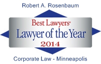 Robert A. Rosenbaum - Best Lawyers' Lawyer of the Year 2014 - Corporate Law, Minneapolis