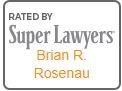Rated By Super Lawyers Brian R. Rosenau