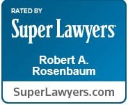 Rated by Super Lawyers - Robert A. Rosenbaum
