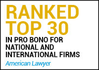 Ranked Top 30 in Pro Bono for National and International Firms - American Lawyer