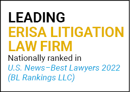 US News Best Lawyers 2022 Leading ERISA Litigation Law Firm