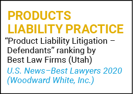 Products Liability Practice "Product Liability Litigation - Defendants" ranking by Best Law Firms (Utah) 2020