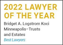 2022 Lawyer of the Year, Bridget Logstrom Koci, Minneapolis-Trusts and Estates, Best Lawyers