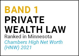 Band 1 Private Wealth Law Ranked in Minnesota Chambers High Net Worth (HNW) 2021