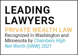 Leading Lawyers Private Wealth Law Recognized in Washington and Minnesota by Chambers High Net Worth (HNW) 2021