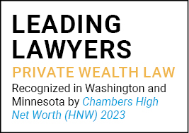 Leading Lawyers Private Wealth Law Recognized in Washington and Minnesota by Chambers High Net Worth (HNW) 2024