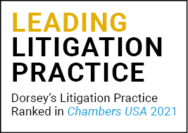Dorsey Leading Litigation Practice- Chambers 2021