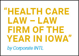 “Health Care Law - Law Firm of the Year in Iowa” by Corporate INTL