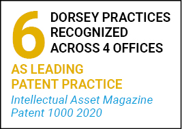 6 Dorsey Practices Recognized Across 4 Offices IAM Patent 1000 2020
