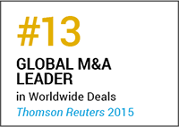Global M&A Leader #13 in Worldwide Deals Thomson Reuters 2015