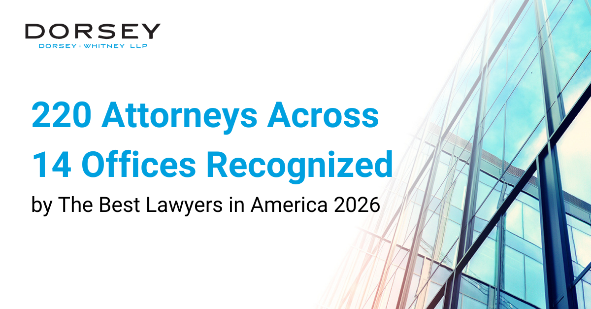 220 Dorsey Lawyers Recognized Across 14 Offices in 2026 Best Lawyers in America
