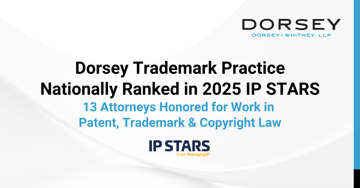 Dorsey Trademark Practice Nationally Ranked in IP STARS 2025