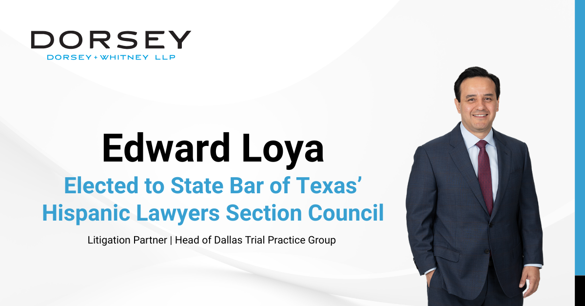 Partner Edward Loya Elected to the State Bar of Texas’ Hispanic Lawyers Section Council