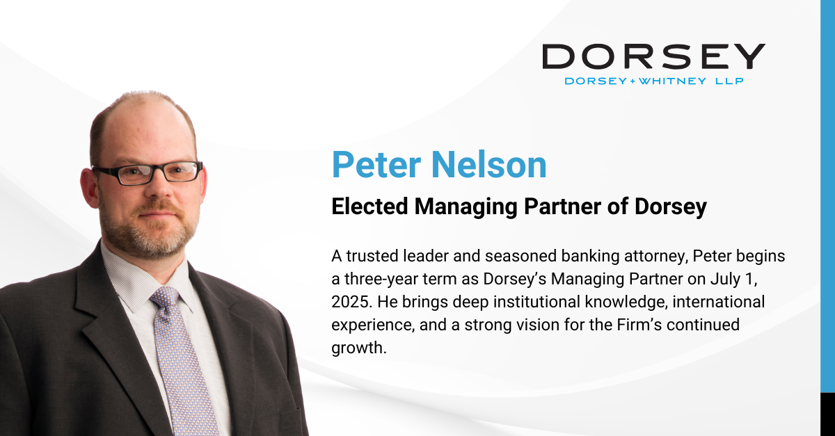 Peter Nelson Elected Managing Partner of Dorsey