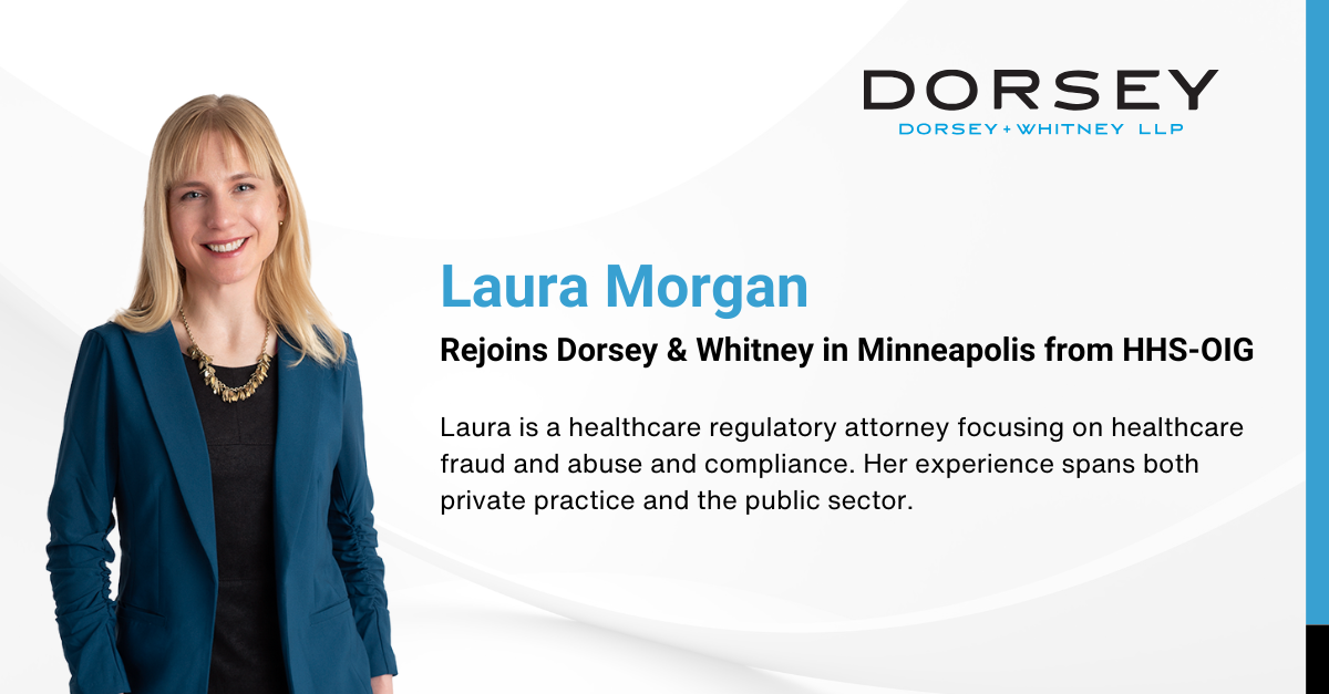 Laura Morgan Rejoins Dorsey & Whitney in Minneapolis from HHS-OIG