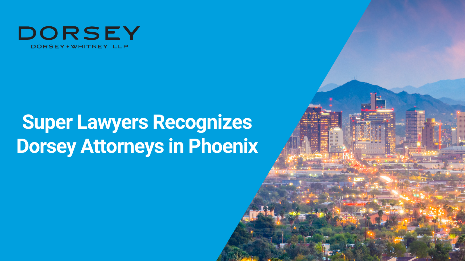 Super Lawyers Recognizes Dorsey Attorneys in Phoenix