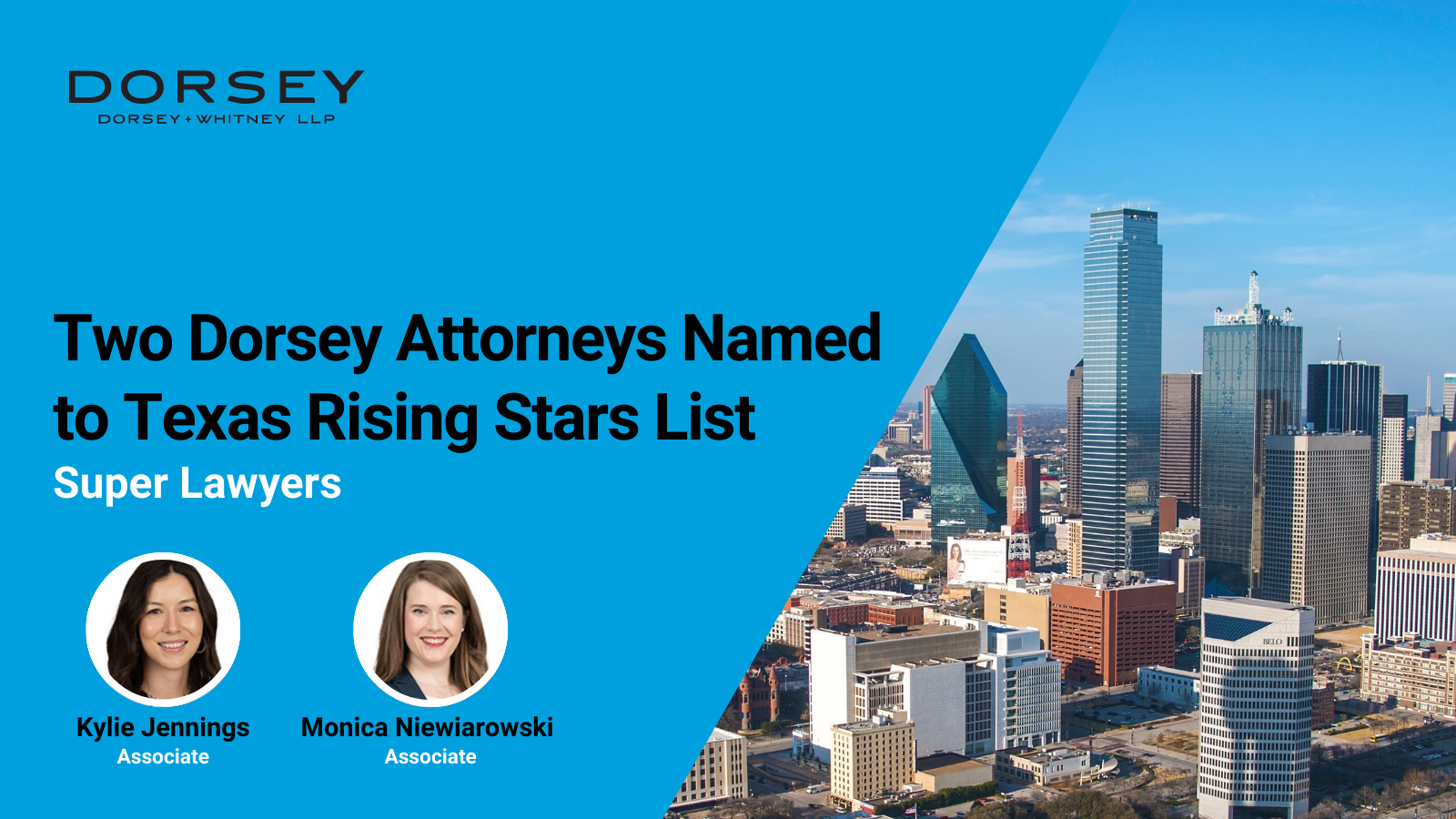  Super Lawyers Recognizes Dorsey Attorneys in Texas as Rising Stars - Kylie Jennings and Monica Niewiarowski