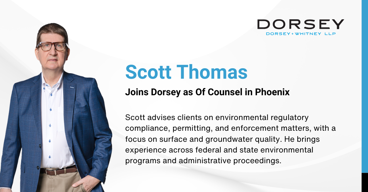 Scott Thomas Joins Dorsey as Of Counsel in Phoenix
